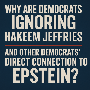 Why are Democrats ignoring Hakeem Jeffries and other Democrats’ direct connection to Jeffrey Epstein, SHR Media feature image.