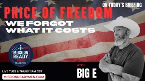 Promotional image for the Mission Ready Men show featuring Big-E with text reading “Price of Freedom — We Forgot What It Costs,” set against a faded American flag background.