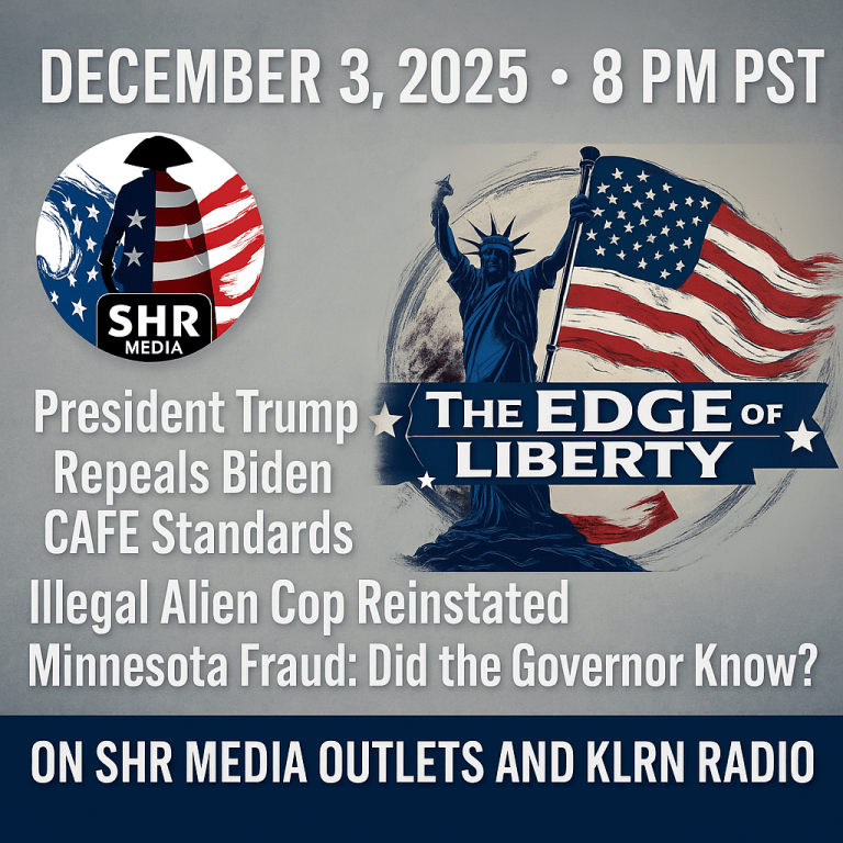 The Edge of Liberty podcast promo graphic for December 3 2025 showing show topics President Trump CAFE standards repeal illegal alien police reinstatement and Minnesota fraud investigation on SHR Media and KLRN Radio
