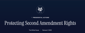 White House graphic titled Protecting Second Amendment Rights dated February 7, 2025 with presidential seal displayed.