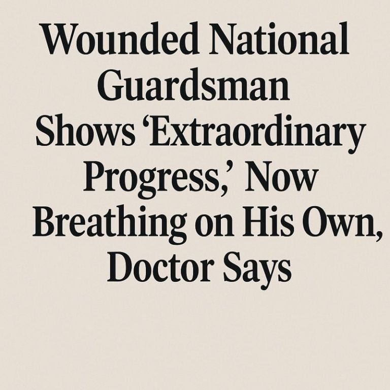 Wounded National Guardsman showing extraordinary medical progress now breathing on his own during recovery