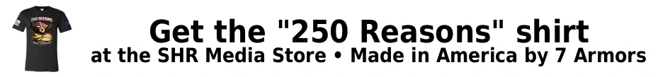"250 Reasons" shirt at the SHR Media Store made in America by 7 Armors