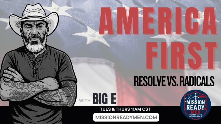 Mission Ready Men show graphic with an illustrated man in a cowboy hat and the text “AMERICA FIRST” and “RESOLVE VS. RADICALS” plus “with Big E” and MissionReadyMen.com