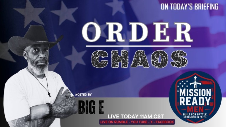 Mission Ready Men thumbnail with Big E in a cowboy hat, American flag background, headline “ORDER CHAOS,” and Mission Ready Men logo, live today 11AM CST
