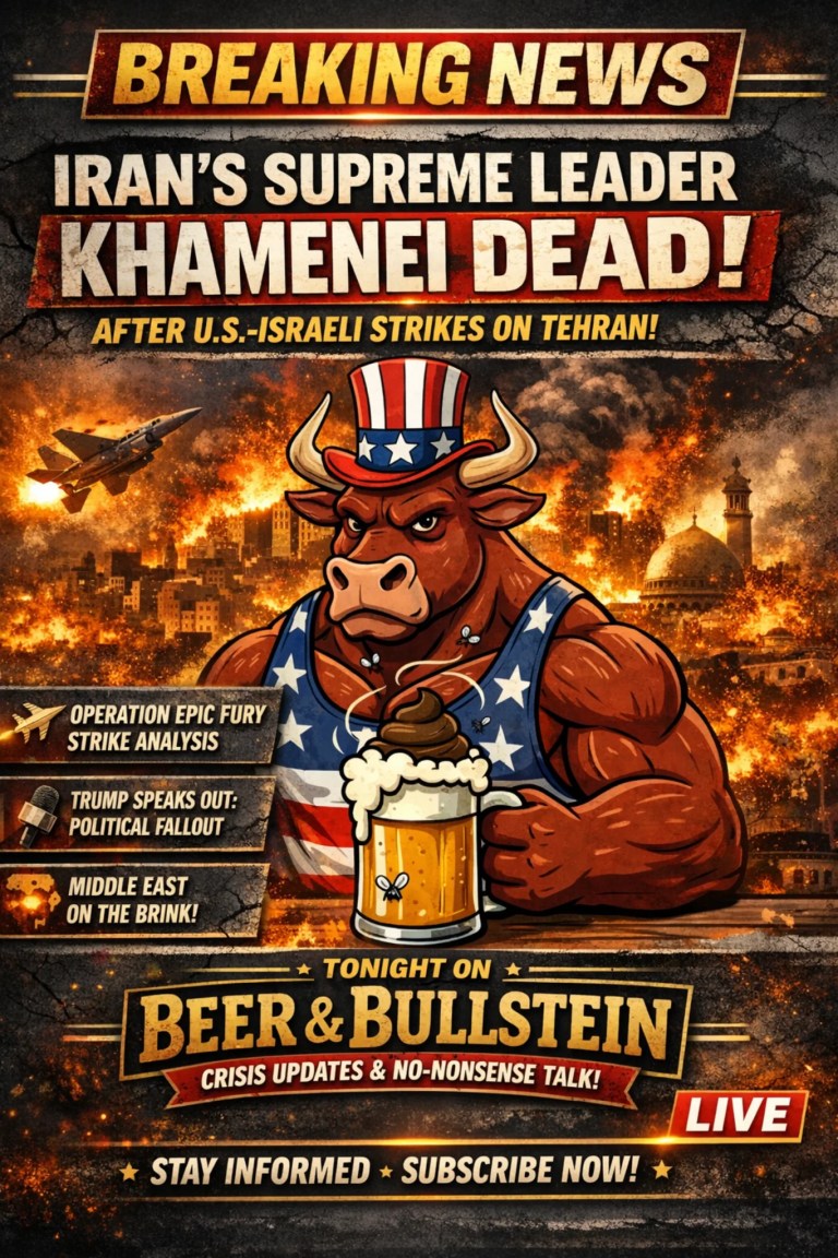 Beer and Bullstein breaking news title card graphic reading “Iran’s Supreme Leader Khamenei Dead” after US Israeli strikes on Tehran, Operation Epic Fury updates