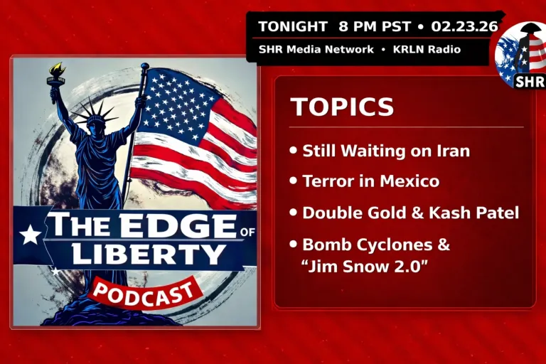 The Edge of Liberty podcast title card for Feb 23 2026 showing Tonight 8 PM PST and topics Still Waiting on Iran, Terror in Mexico, Double Gold and Kash Patel, Bomb Cyclones and Jim Snow 2.0.