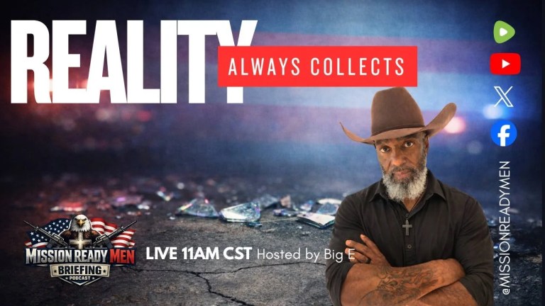 Mission Ready Men Briefing show card with the headline “REALITY ALWAYS COLLECTS,” host Big E on the right, and “LIVE 11AM CST” over a cracked road and broken glass background.