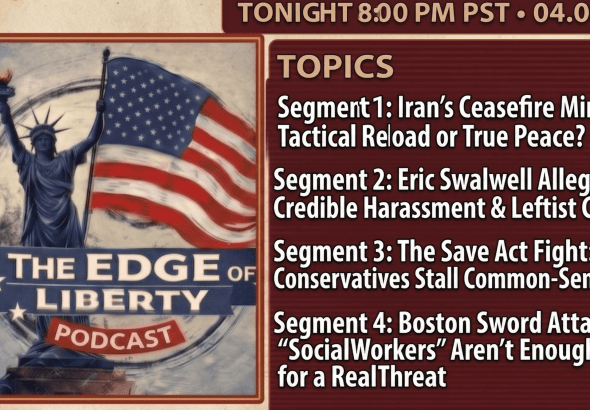 The Edge of Liberty show topics for April 8 2026 at 8 PM PST on SHR Media and KLRN